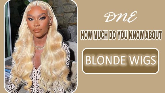 dne hair blog picture about how much do you know about blonde wigs