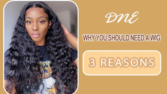 dne hair store blog picture post on why you need a wig 3 reasons